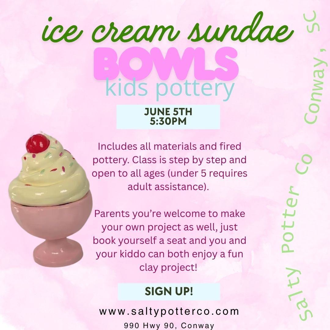 Kids Pottery Class- Ice Cream Sundae Bowls June 5th