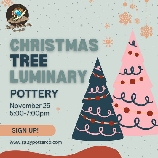 Adult Pottery Class- Christmas Tree Luminary November 25
