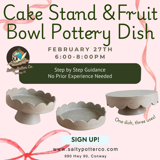 Pottery Class- Fruit Bowl & Cake Stand February 27th