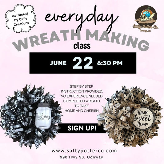 Everyday Wreath Making June 22nd